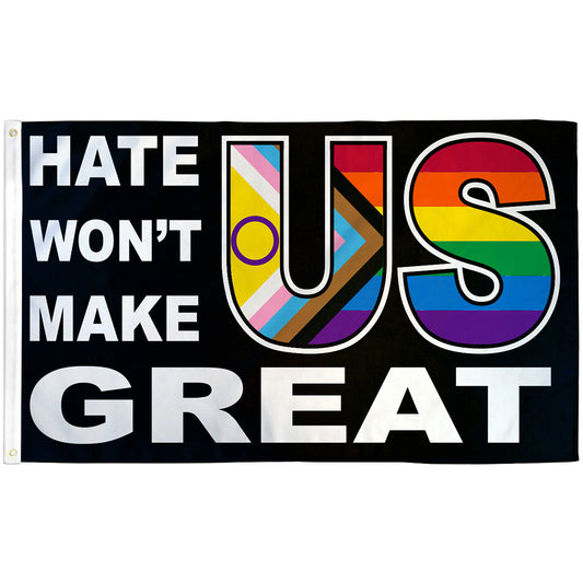 Hate Won't Make US Great (Inclusive) Flag 3x5ft